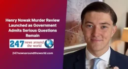 Henry Nowak Murder Review Launched as Government Admits Serious Questions Remain
